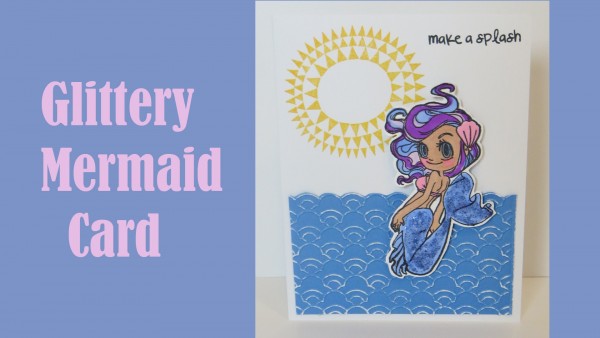 Project: Glittery Mermaid Card