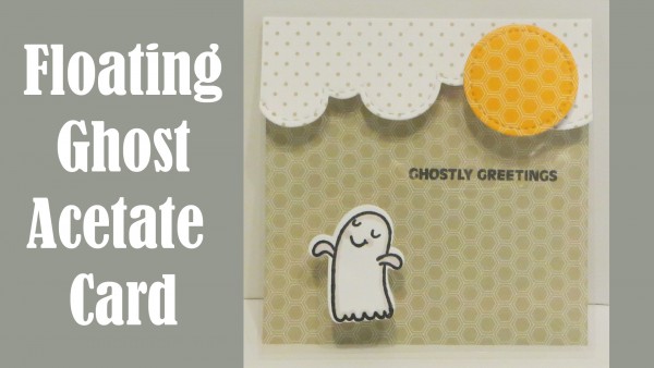 Project: Floating Ghost Acetate Card