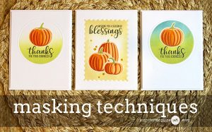 Techniques: Pumpkin Cards Multiple Masking Techniques