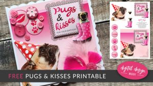 Pugs and Kisses Downloadable Card