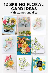 12 Spring Floral Card Ideas with Stamps and Dies – Card Making
